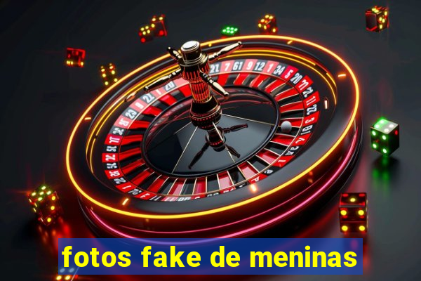 fotos fake de meninas